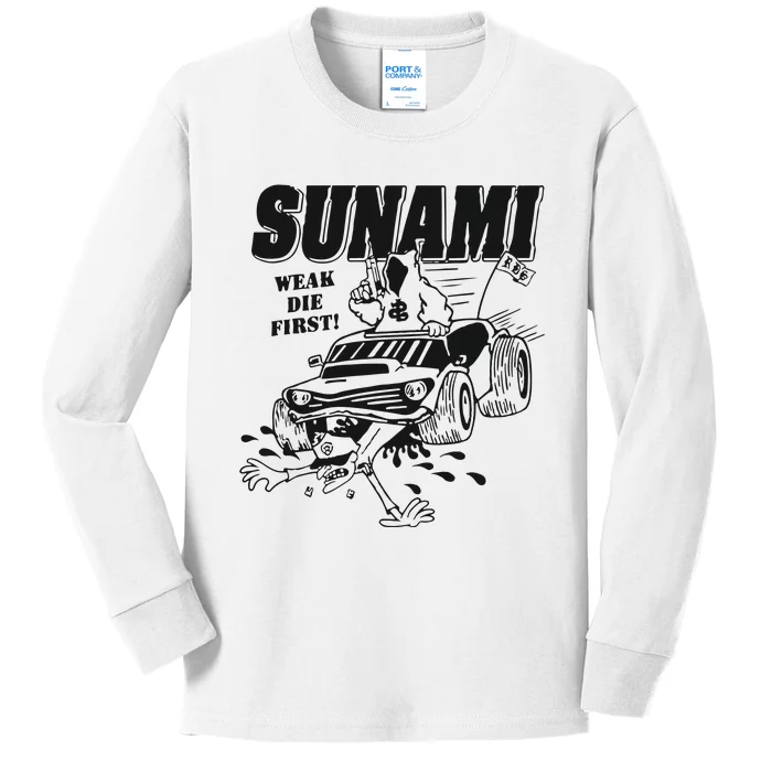 Sunami Run Over Weak Die First Kids Long Sleeve Shirt