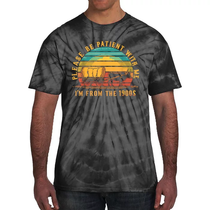 Sunset Retro Please Be Patient With Me Im From The 1900s Gift Tie-Dye T-Shirt