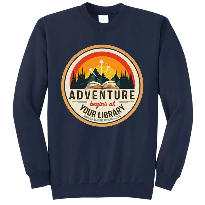 Summer Reading Program 2024 Adventure Begins At Your Library Tall Sweatshirt