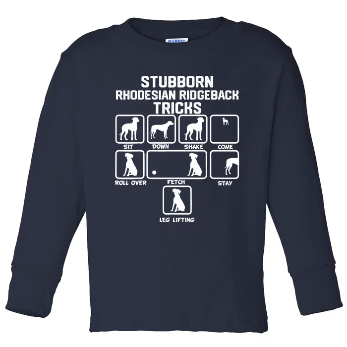 Stubborn Rhodesian Ridgeback Tricks Toddler Long Sleeve Shirt