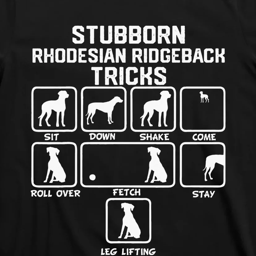 Stubborn Rhodesian Ridgeback Tricks funny quote T-Shirt