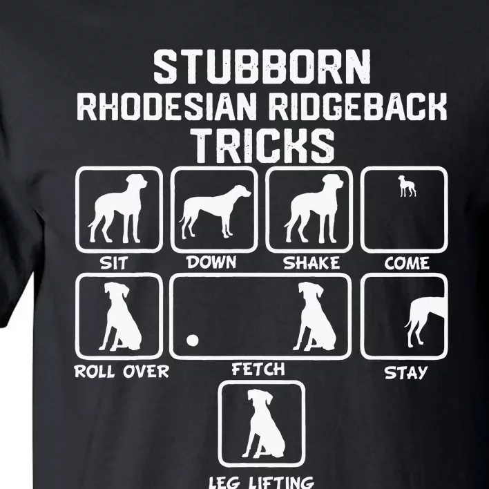 Stubborn Rhodesian Ridgeback Tricks funny quote Tall T-Shirt