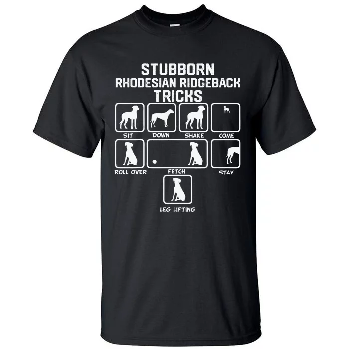 Stubborn Rhodesian Ridgeback Tricks funny quote Tall T-Shirt