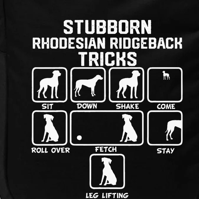 Stubborn Rhodesian Ridgeback Tricks funny quote Impact Tech Backpack