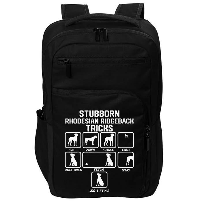 Stubborn Rhodesian Ridgeback Tricks funny quote Impact Tech Backpack