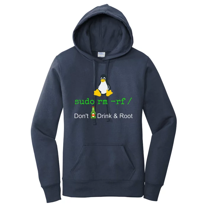 Sudo Rm Rf Dont Drink And Root Linux Women's Pullover Hoodie