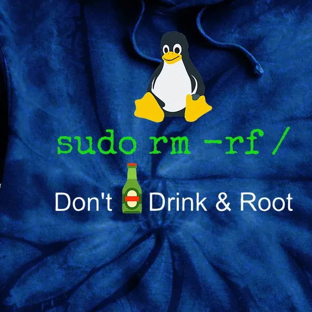 Sudo Rm Rf Dont Drink And Root Linux Tie Dye Hoodie