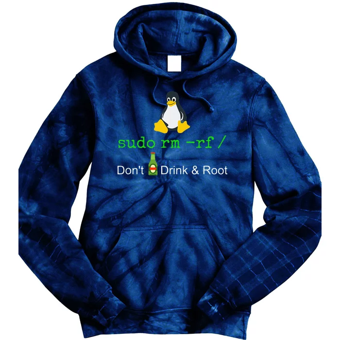 Sudo Rm Rf Dont Drink And Root Linux Tie Dye Hoodie