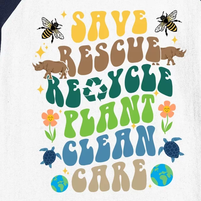 Save Rescue Recycle Plant Clean Care Earth Day Baseball Sleeve Shirt