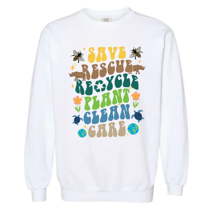 Save Rescue Recycle Plant Clean Care Earth Day Garment-Dyed Sweatshirt