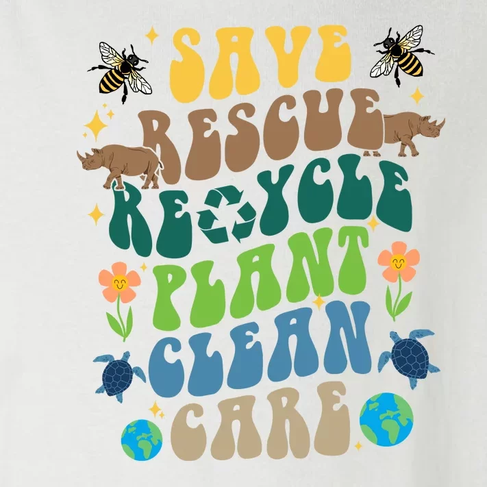 Save Rescue Recycle Plant Clean Care Earth Day Toddler Long Sleeve Shirt