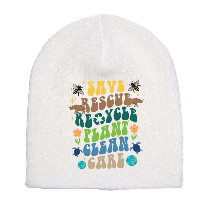 Save Rescue Recycle Plant Clean Care Earth Day Short Acrylic Beanie