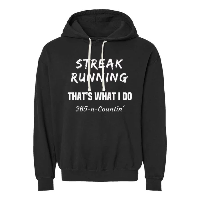 Streak Runner  Running Streak 365 & Counting Garment-Dyed Fleece Hoodie