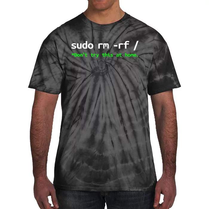 Sudo Rm Rf Linux, Programmer, Engineer, Opensource Tie-Dye T-Shirt