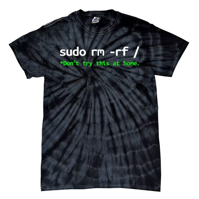 Sudo Rm Rf Linux, Programmer, Engineer, Opensource Tie-Dye T-Shirt