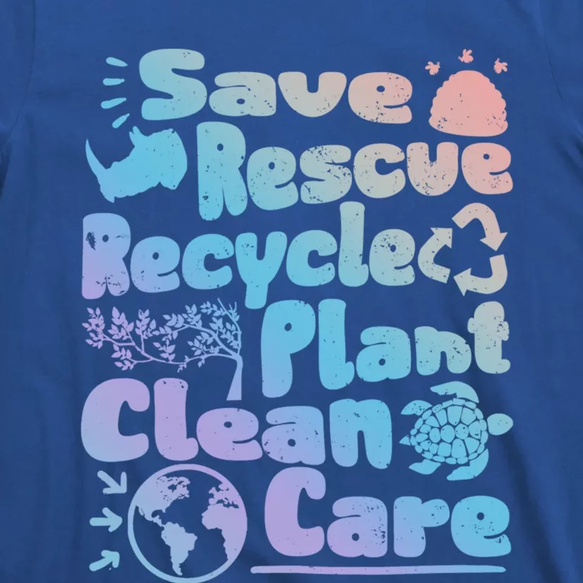 Save Rescue Recycle Plan Clean Care Climate Change Meaningful Gift T-Shirt