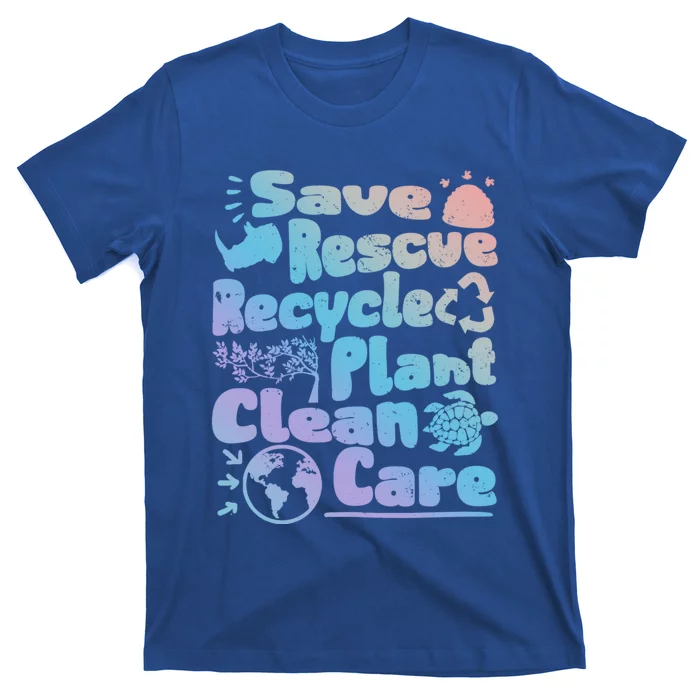 Save Rescue Recycle Plan Clean Care Climate Change Meaningful Gift T-Shirt