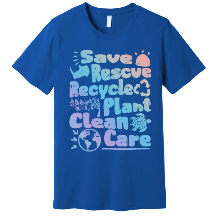 Save Rescue Recycle Plan Clean Care Climate Change Meaningful Gift Premium T-Shirt