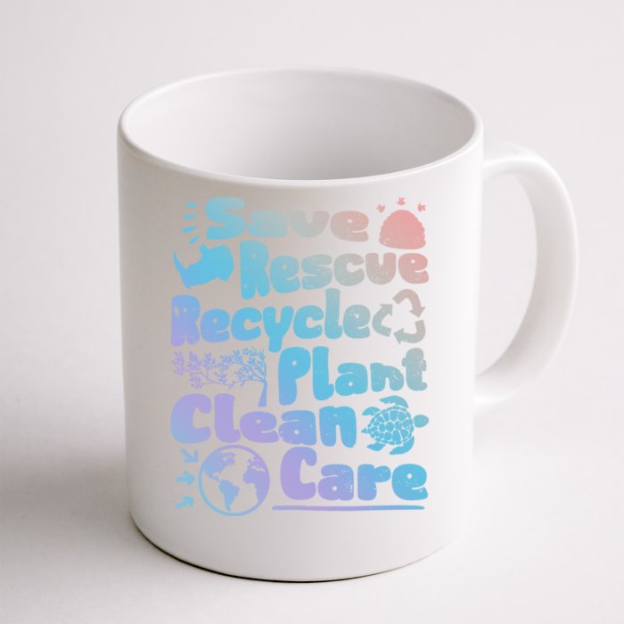 Save Rescue Recycle Plan Clean Care Climate Change Meaningful Gift Front & Back Coffee Mug