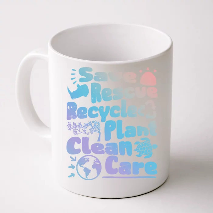 Save Rescue Recycle Plan Clean Care Climate Change Meaningful Gift Front & Back Coffee Mug