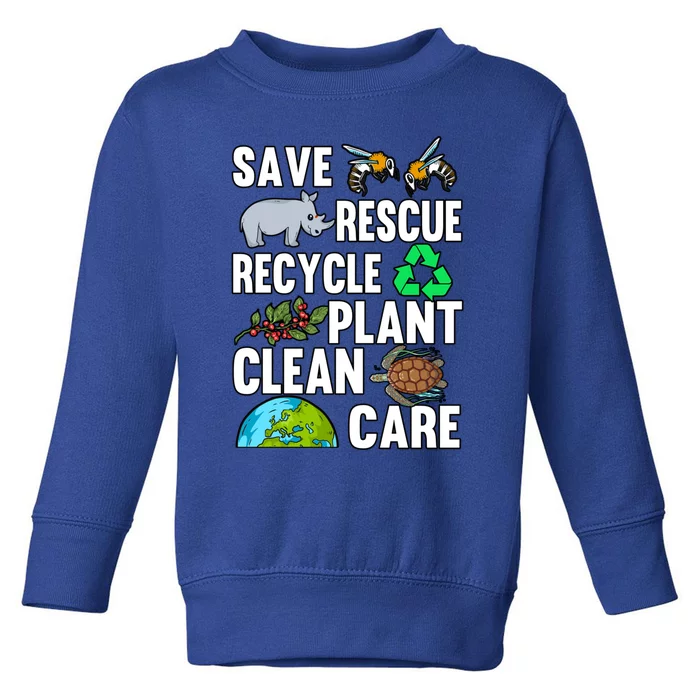 Save Rescue Recycle Plant Clean Care Earth Day Anniversary Gift Toddler Sweatshirt