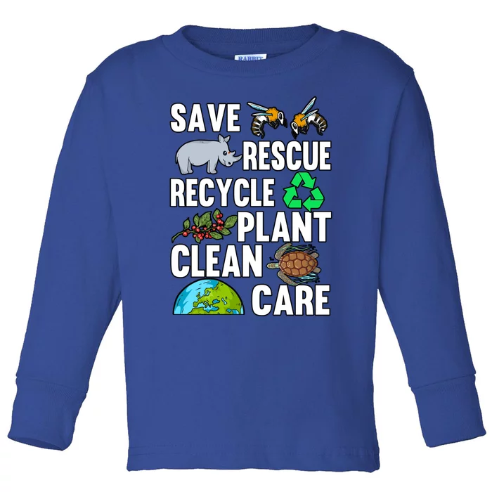 Save Rescue Recycle Plant Clean Care Earth Day Anniversary Gift Toddler Long Sleeve Shirt