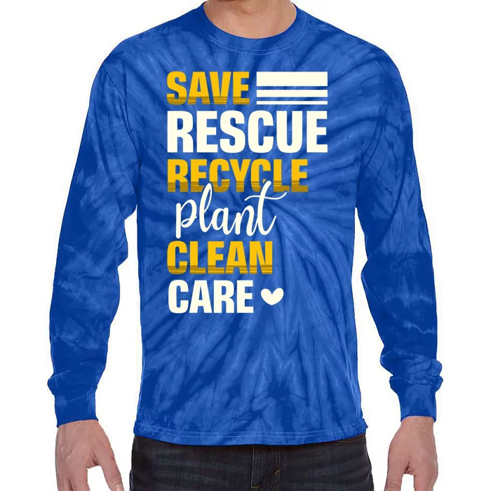 Save Rescue Recycle Plant Clean Care Nature Earth Day Meaningful Gift Tie-Dye Long Sleeve Shirt