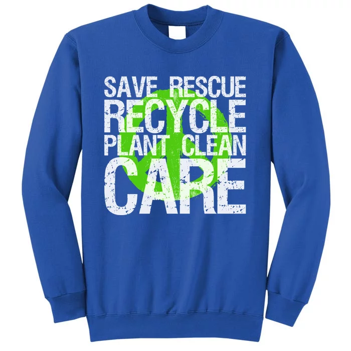 Save Rescue Recycle Plant Clean Care Gift Earth Awareness Gift Sweatshirt