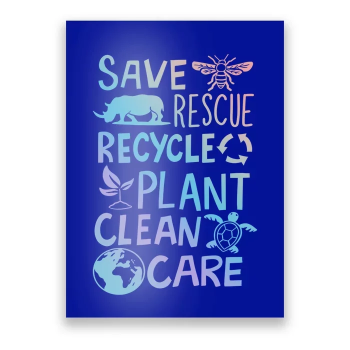 Save Rescue Recycle Plant Clean Care Climate Change Cool Gift Poster