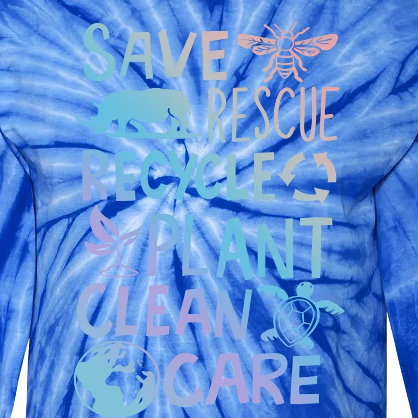 Save Rescue Recycle Plant Clean Care Climate Change Cool Gift Tie-Dye Long Sleeve Shirt