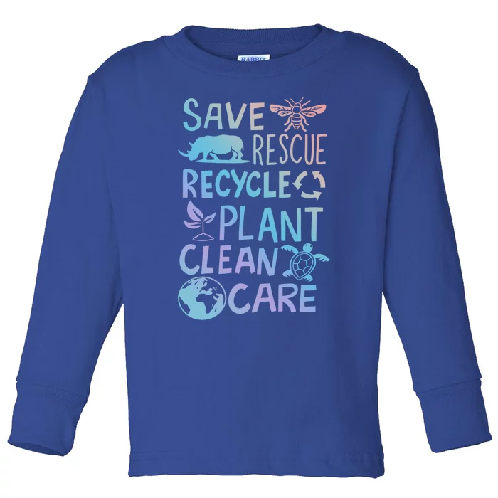 Save Rescue Recycle Plant Clean Care Climate Change Cool Gift Toddler Long Sleeve Shirt