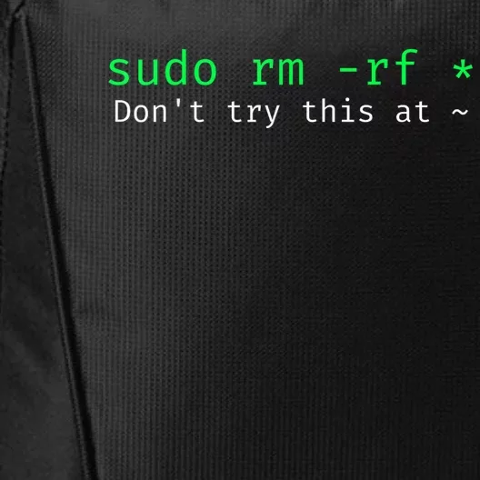 Sudo Rm Rf Don’T Try This At City Backpack