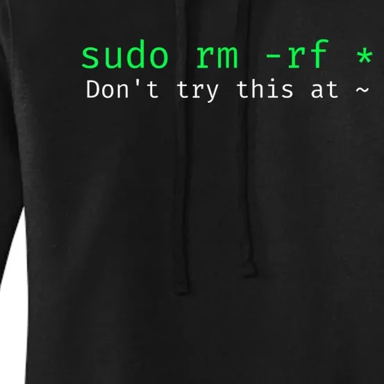 Sudo Rm Rf Don’T Try This At Women's Pullover Hoodie