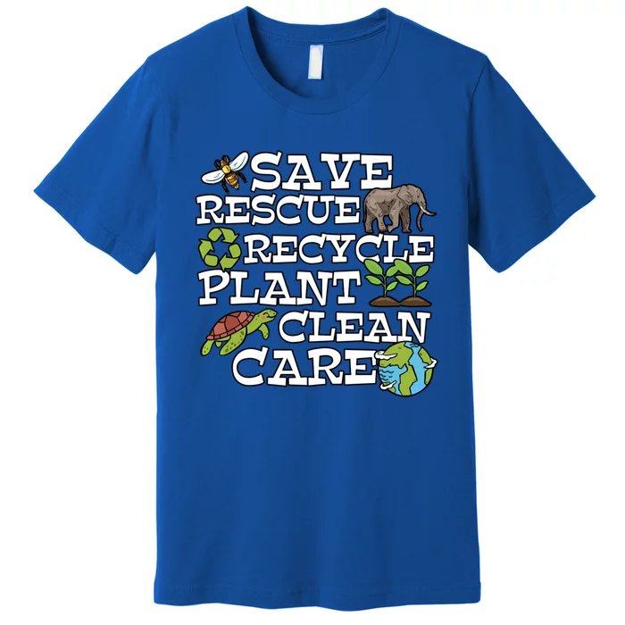 Save Rescue Recycle Plant Clean Care Earth Day Anniversary Cute Gift Premium T-Shirt