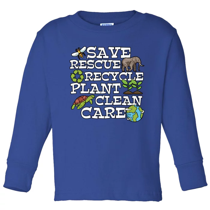 Save Rescue Recycle Plant Clean Care Earth Day Anniversary Cute Gift Toddler Long Sleeve Shirt