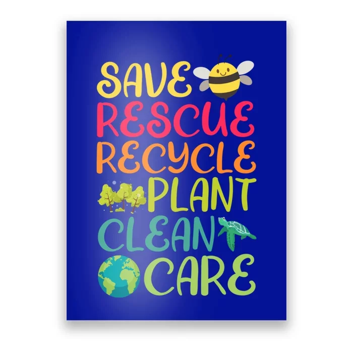 Save Rescue Recycle Plant Clean Care Environtalist Gift Poster