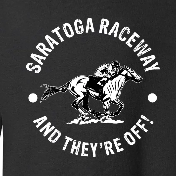 Saratoga Raceway Racetrack Horse Racing Equestrian NY Derby Toddler Sweatshirt