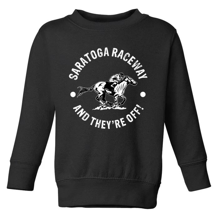 Saratoga Raceway Racetrack Horse Racing Equestrian NY Derby Toddler Sweatshirt