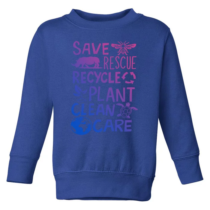 Save Rescue Recycle Plant Clean Care Global Warming Funny Gift Toddler Sweatshirt