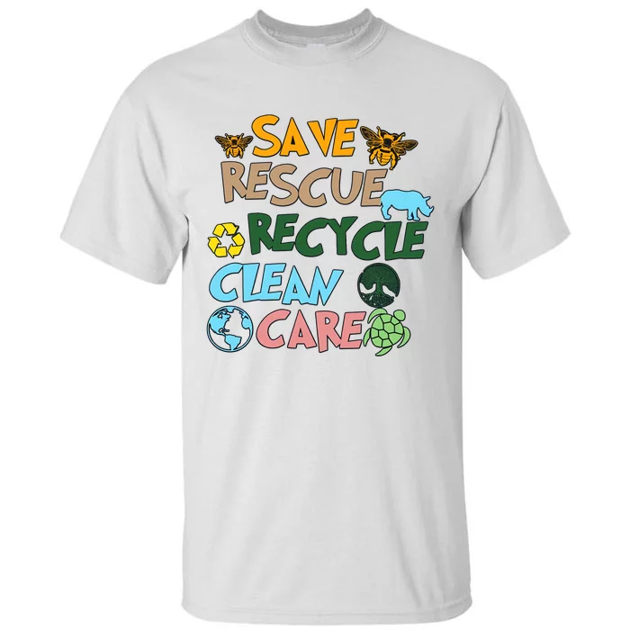 Save Rescue Recycle Clean Care Earth Save The Earth Floral Earth Awareness Tall T-Shirt