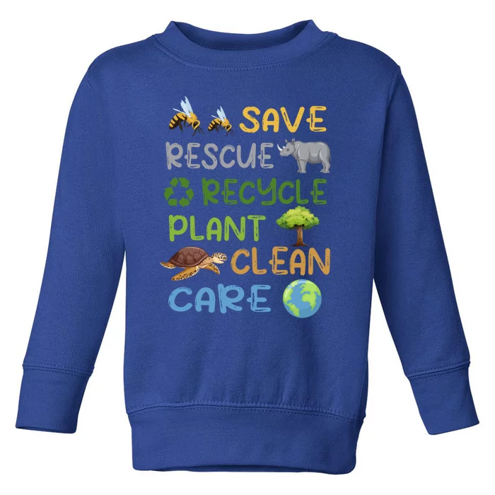 Save Rescue Recycle Plant Clean Care The Planet Earth Day Funny Gift Toddler Sweatshirt