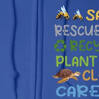 Save Rescue Recycle Plant Clean Care The Planet Earth Day Funny Gift Full Zip Hoodie