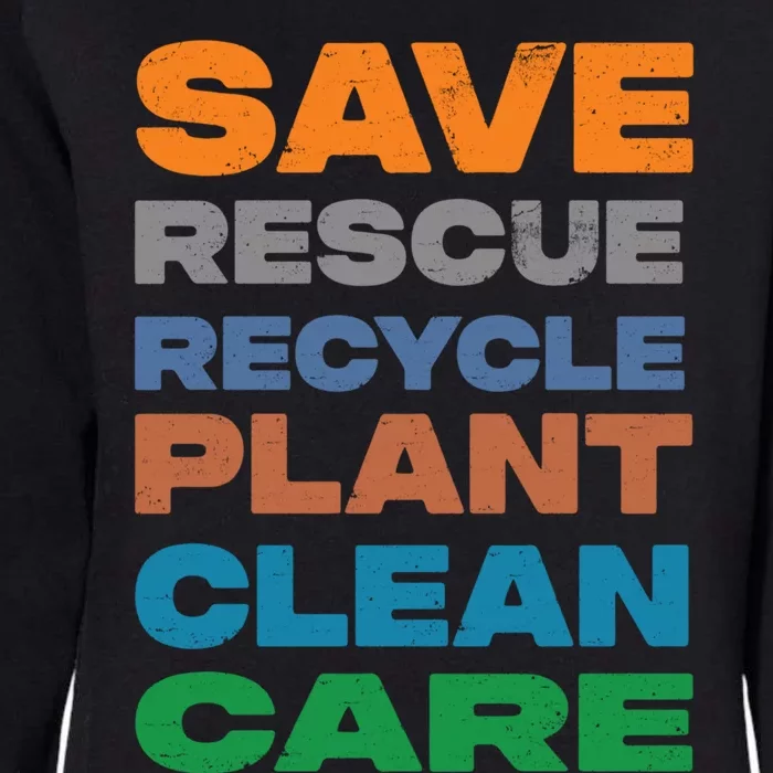 Save Rescue Recycle Plant Clean Care Great Gift Womens California Wash Sweatshirt