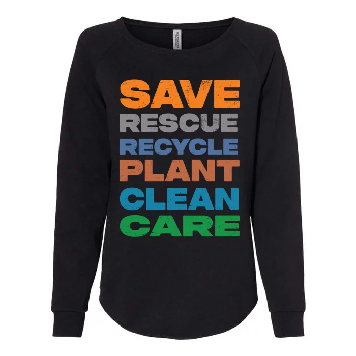 Save Rescue Recycle Plant Clean Care Great Gift Womens California Wash Sweatshirt