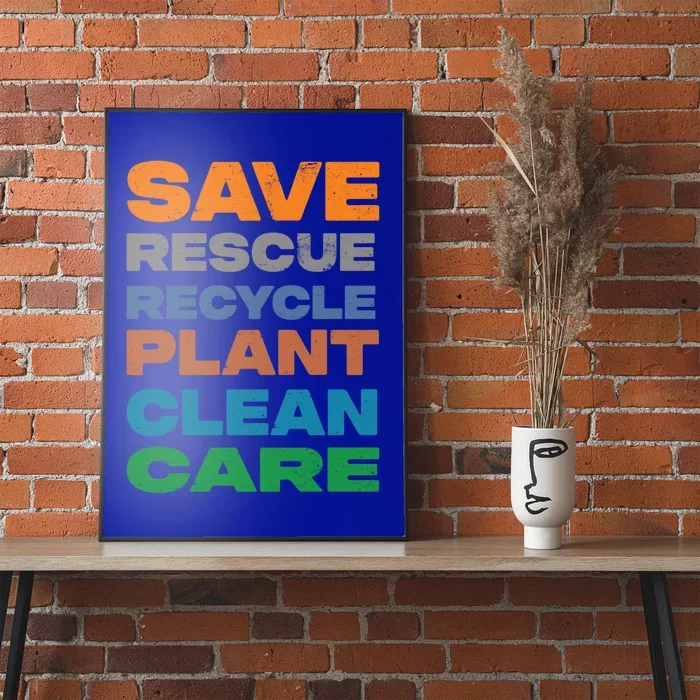 Save Rescue Recycle Plant Clean Care Great Gift Poster