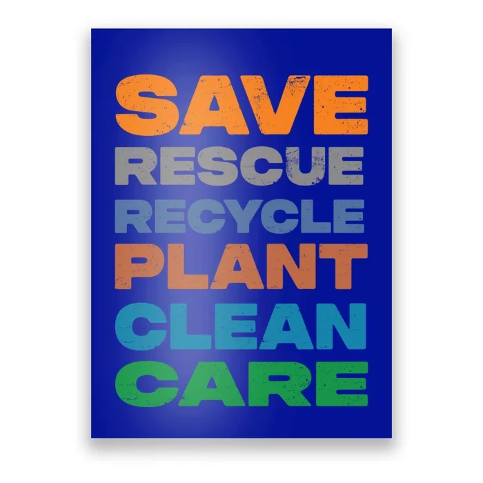 Save Rescue Recycle Plant Clean Care Great Gift Poster