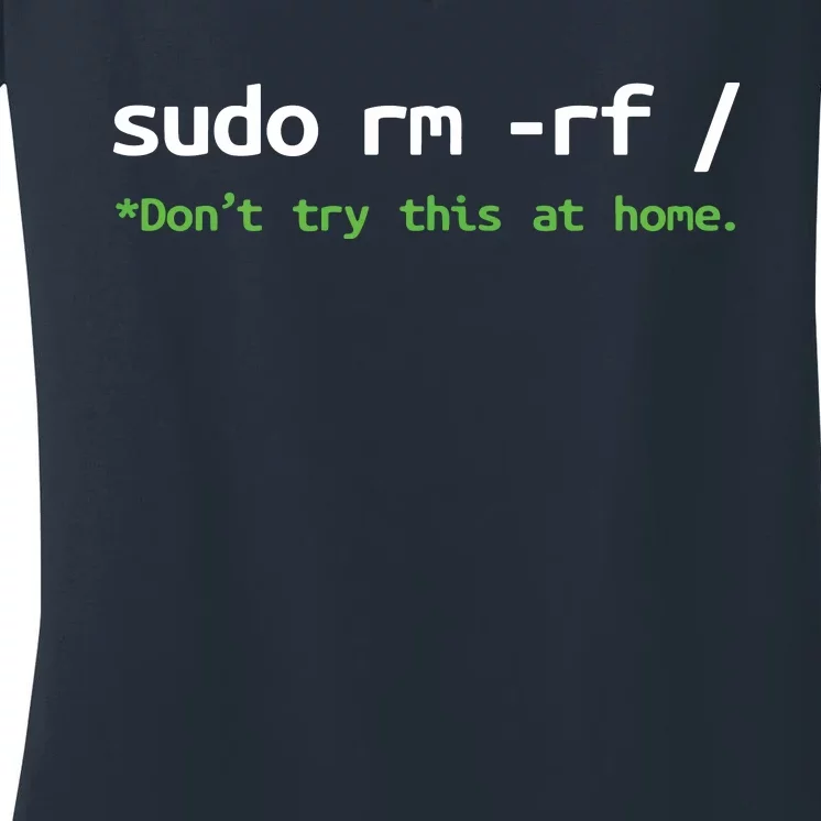 Sudo Rm Rf Unisexchild Linux Programmer Engineer Opensource Women's V-Neck T-Shirt