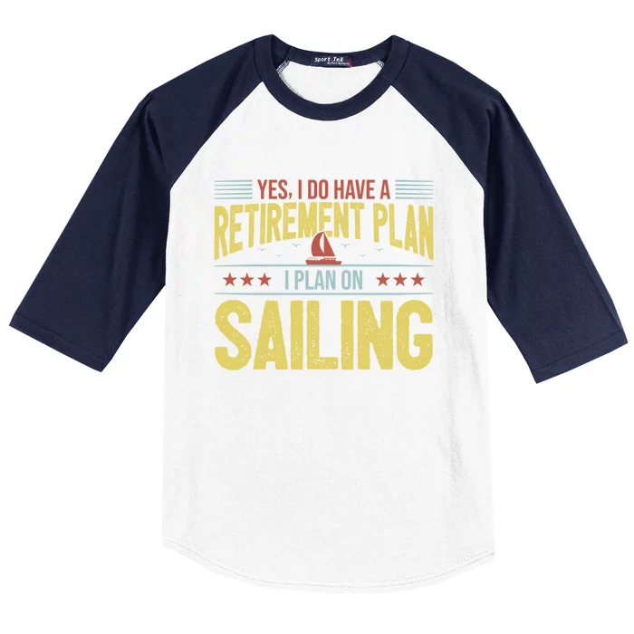 Sailing Retiret Retiree Pension Retired Old Gift Boating Gift Baseball Sleeve Shirt