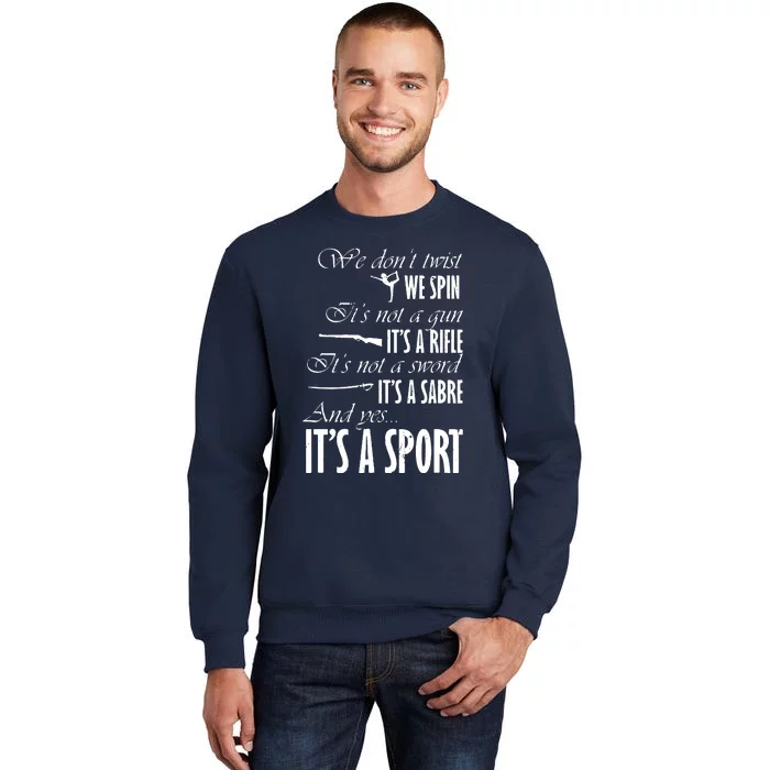 Spin Rifle Sabre Its A Sport Color Guard Winter Guard Tall Sweatshirt