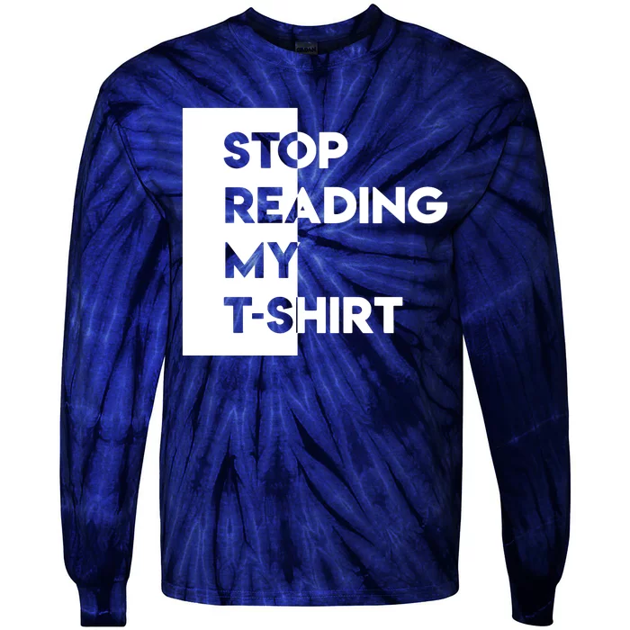 Stop Reading Tie-Dye Long Sleeve Shirt